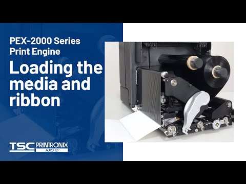 PEX-2000 Series Print Engine: Loading the media and ribbon